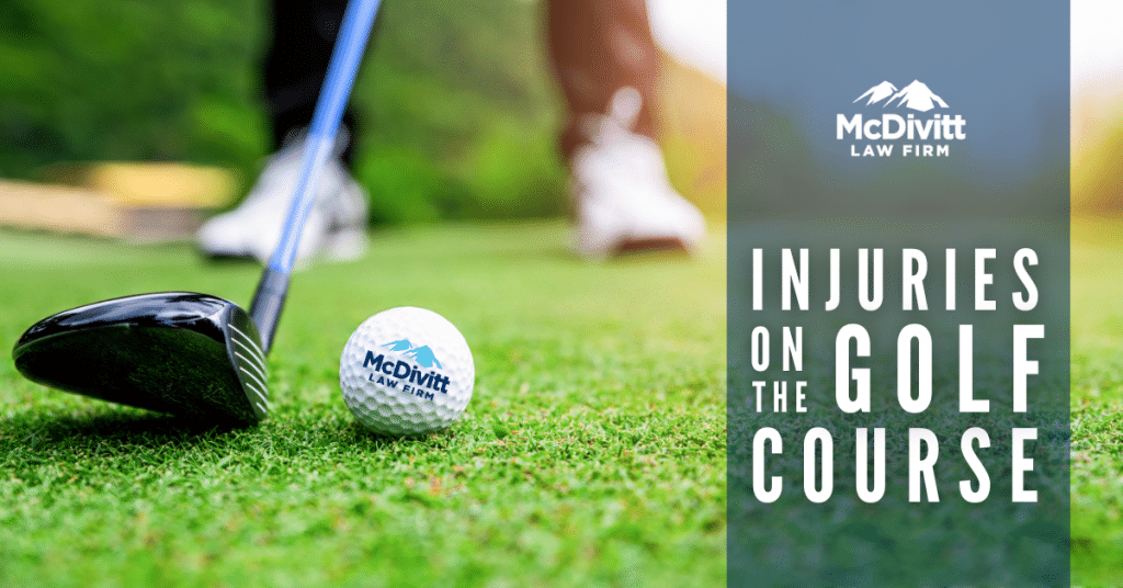 Golfer hitting a golf ball with McDivitt Law Firm Logo. Text on image reads "Injuries on the Golf Course."