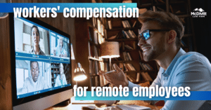 Workers' Compensation for remote employees - McDivitt Law Firm