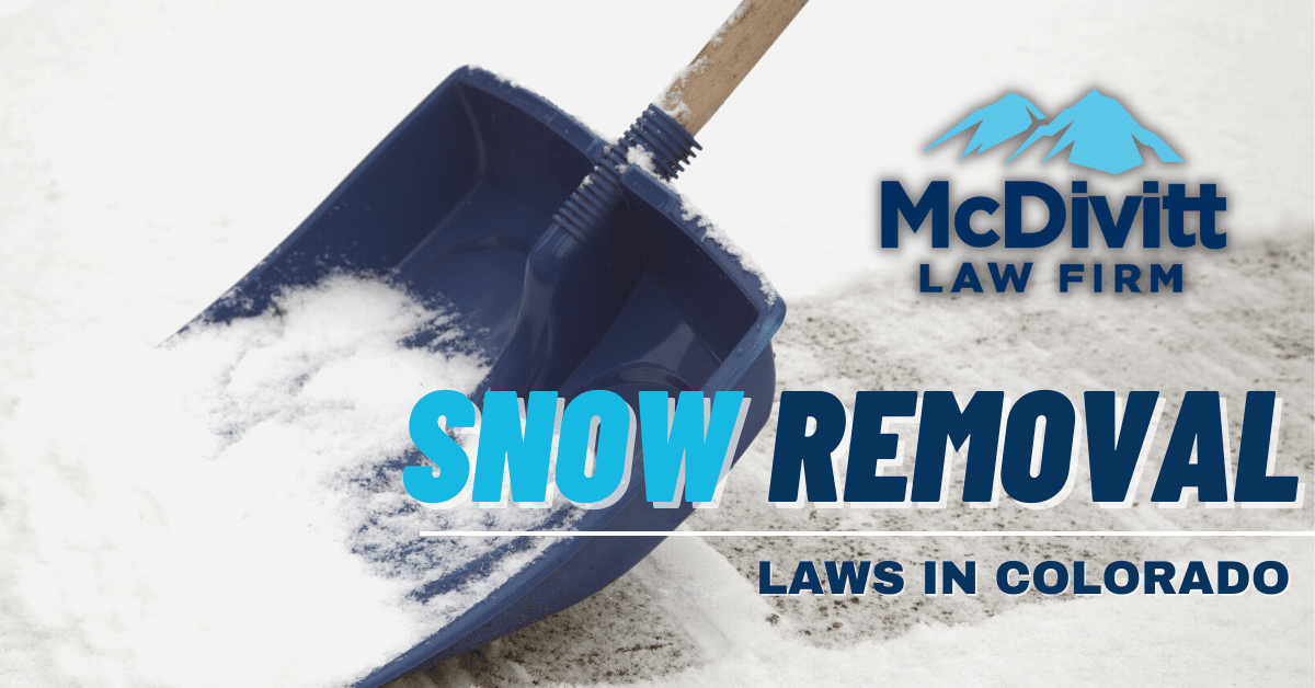 Shovel clearing snow with text "snow removal law in Colorado"